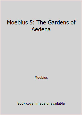 Moebius the gardens of - moebius,