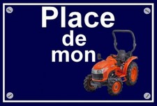 plaque " PLACE DE MON TRACTEUR