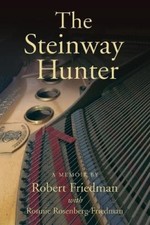 The Steinway Hunter: A Memoir by Robert Friedman [Paperback] NEUF