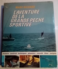 L'aventure de la grande pêche sportive - Marc Richard & Michel Margoulies