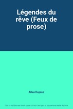 Légendes du rêve (Feux de prose), Allan Dupraz