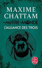 L'Alliance des Trois (Autre-Monde, Tome 1) - Chattam, Maxime