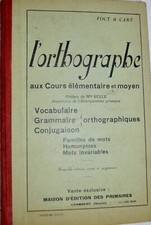 Livre sur L'ORTHOGRAPHE / Foct § Cart / Cours Elémentaire et Moyen / 1932