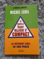 MICHEL LEBEL / BRIDGE COMPACT LA NOUVELLE SUPER MAJEURE 5E / CARTES JEU