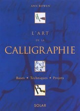 L'Art de la calligraphie, coffret de 2 volumes, Ann Bowen