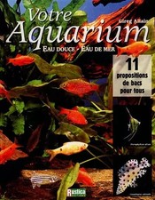 Votre aquarium : eau douce