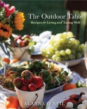 The Outdoor Table: Recipes for Living and Eating Well (Party Cooking, Outdoor