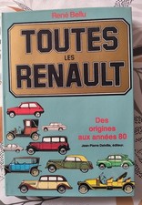 LIVRE TOUTES LES RENAULT DES ORIGINES AUX ANNEES 80 RENE BELLU 1979