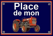 plaque " PLACE DE MON TRACTEUR