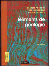  Eléments de géologie, 12ème édition Charles Pomerol, Y Lagabrielle, M. Renard,