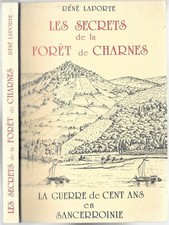 LES SECRETS de la Forêt de CHARNES par René LAPORTE Rare Numéroté 038 EO en 1997