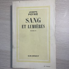 Joseph Peyre Sang et lumières Grasset 1935 Dédicacé +EO Premier Tirage 2 Juillet