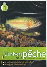 L'Univers De La Pêche Vol.1 : La pêche de la Truite Fario à la mouche - La 