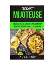 Mijoteuse: Les recettes de