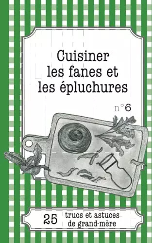Cuisiner les fanes - , et