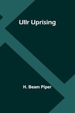 Ullr Uprising, H Beam Piper