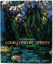 Masterworks of Louis Comfort Tiffany A. Duncan Martin Eidelberg N. Harris 1989