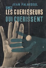 guérisseur- magnétiseur (magnétisme) - pendule - par Jean Palaiseul ©1953
