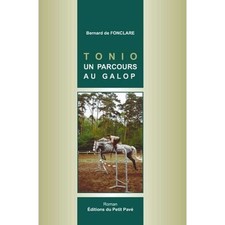▄▀▄ TONIO UN PARCOURS AU GALOP De Bernard de Fonclare Ed. Petit Pavé ▄▀▄