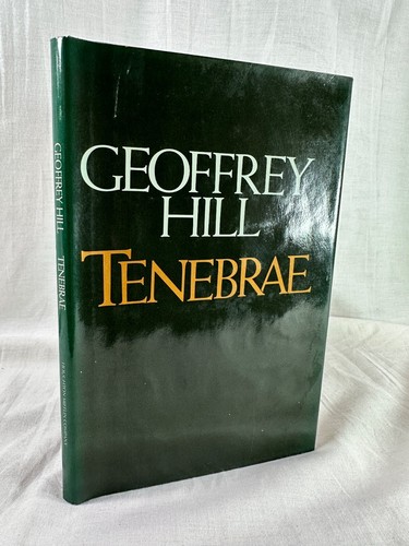Tenebrae geoffrey hill 1st - tenebrae, hill;