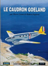 LE CAUDRON GOELAND - P. Cortet, R. Esperou - Collection PROFILS AVIONS N° 1