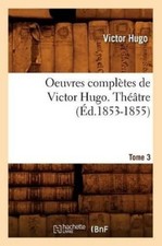 Victor Hugo Oeuvres Complètes