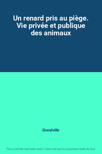 Un renard pris au piege. Vie privee et publique des animaux, Grandville