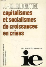 Capitalismes et socialismes de croissances en crises (I.E. Initiation économique