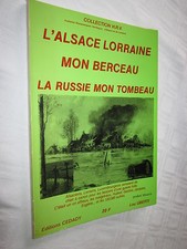L'ALSACE LORRAINE MON BERCEAU LA RUSSIE MON TOMBEAU par LOU UBERTI