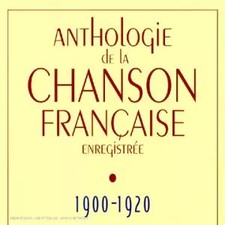Anthologie De La Chanson Francaise Enregistree (1900-1920), Various