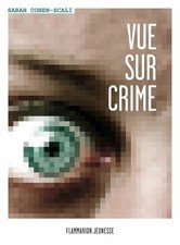 Vue sur crime - Sarah Cohen-Scali - V2139891