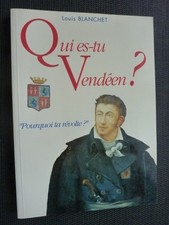 Qui es-tu Vendéen?,  Pourquoi ta révolte?, Louis Blanchet