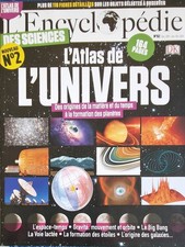 L'ENCYCLOPÉDIE DES SCIENCES 2 L'ATLAS DE L'UNIVERS 164 PAGES