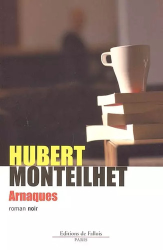 Arnaques hubert monteilhet - arnaques,,