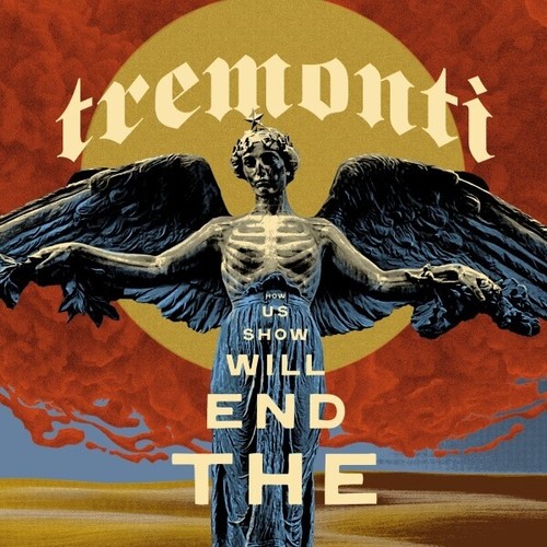 Tremonti the end will show - -,