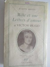 MILLE ET UNE LETTRES D AMOUR A VICTOR HUGO - DROUET JULIETTE - 1951 NRF