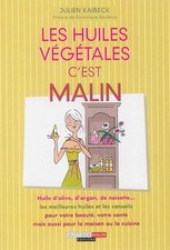 Les huiles végétales, c'est malin, JULIEN KAIBECK