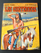 Les Cheyennes Marcellin&Dubois (dédicacé)  Ed. Fernand Nathan EO 1976 TBE