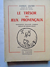 Charles GALTIER Auguste CHABAUD : Trésor des jeux provençaux. 1952 280 p. NEUF