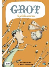 Grot, le gobelin amoureux, Luca Blengino,  Marco Paschetta et  Jacques Barbéri