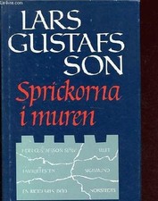 Sprickorna I muren. - Gustafsson Lars - 1984