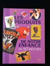 # Livre de Recettes - PRODUITS DE NOTRE ENFANCE en 60 recettes 