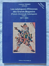 Les Catalogues d' Etrennes des Grands Magasins Tome 2 : 1877 - 1893 par Theimer