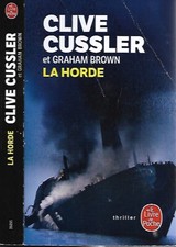 CLIVE CUSSLER & Graham Brown--LA HORDE--le livre de poche thriller international