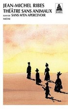 Théâtre sans animaux : huit