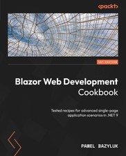 Pawel Bazyluk Blazor Web Development Cookbook (Poche)