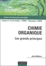 Chimie organique - Les grands principes - Cours et exercices corrigés .