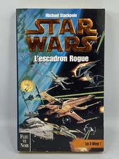 1999 FLEUVE NOIR STAR WARS Livre Poche LES X-WINGS Tome 1: L’ESCADRON ROGUE