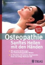 Osteopathie: Sanftes Heilen mit den Händen: Wie gezielte B... | Livre | état bon