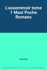 L'assommoir tome 1 Maxi Poche Romans, Emile Zola